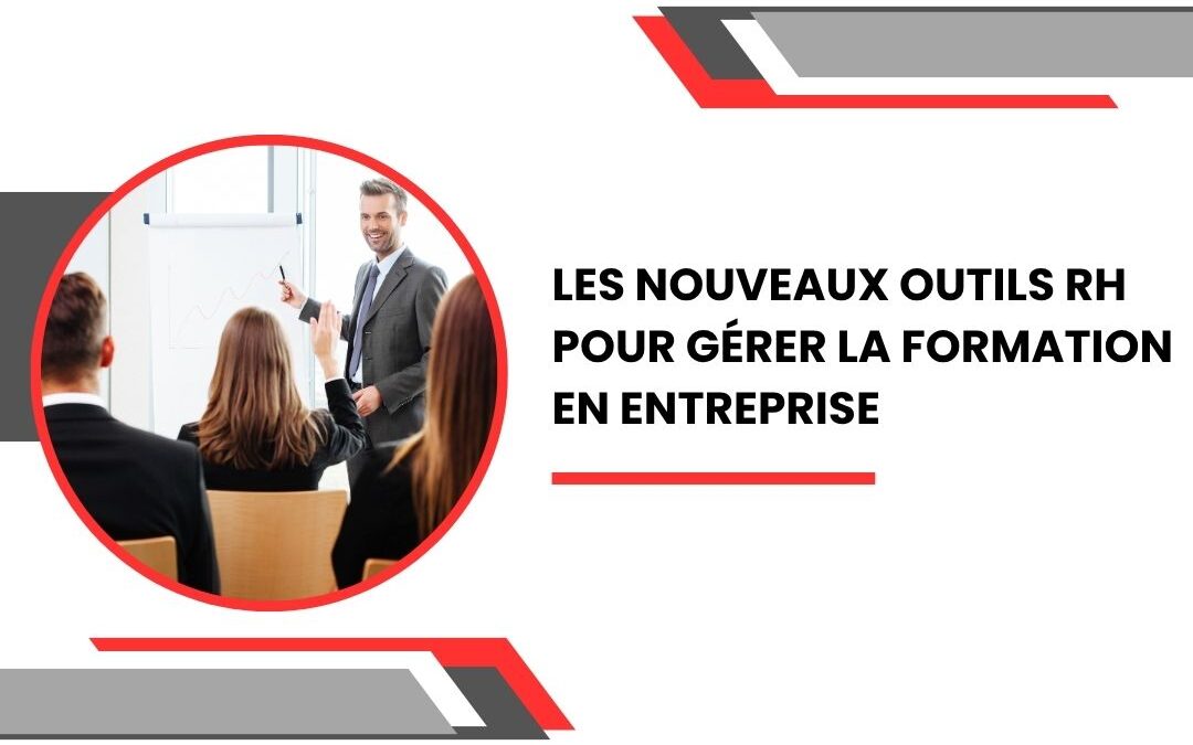 Les nouveaux outils RH pour gérer la formation en entreprise