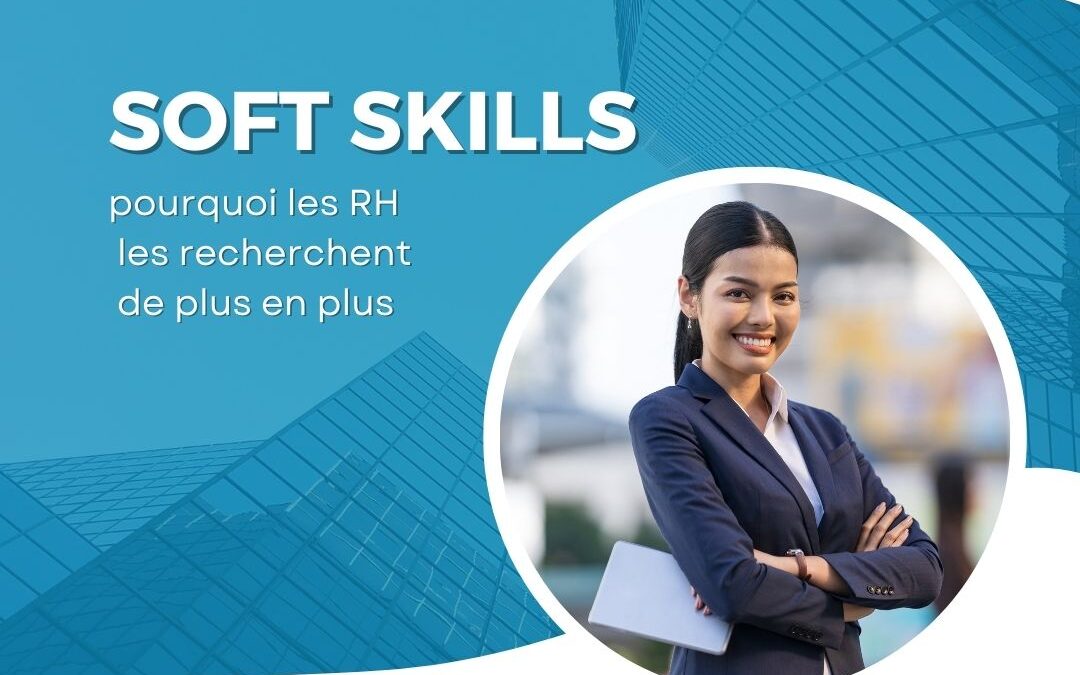 Soft skills : pourquoi les RH les recherchent de plus en plus