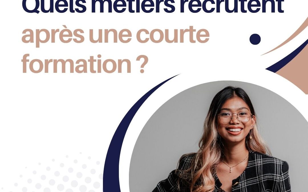 Quels métiers recrutent après une courte formation ?