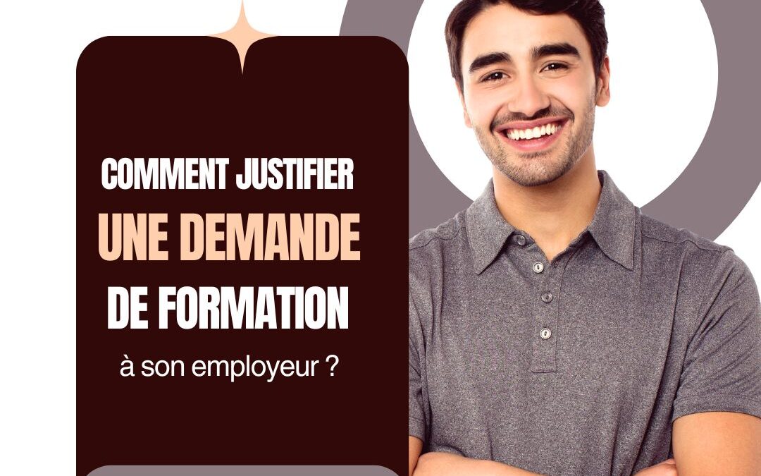 Comment justifier une demande de formation à son employeur ?