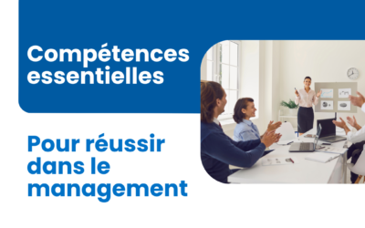 Compétences essentielles pour réussir dans le management