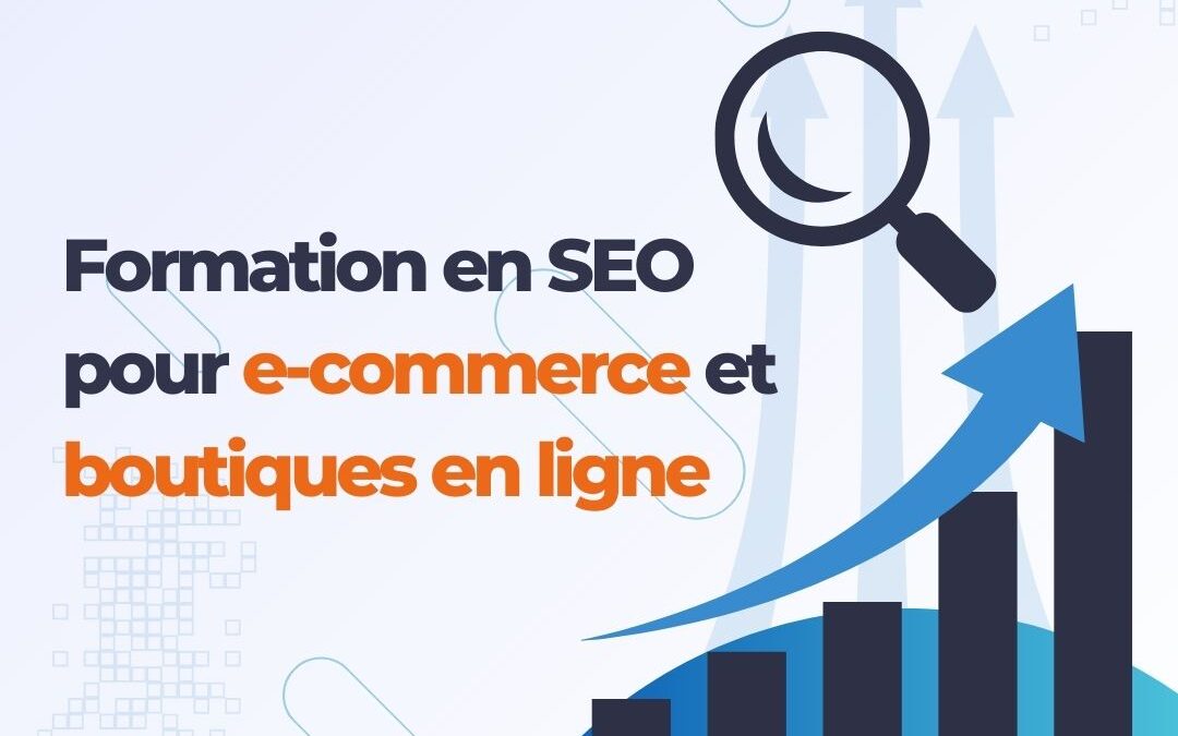 Formation en SEO pour e-commerce et boutiques en ligne