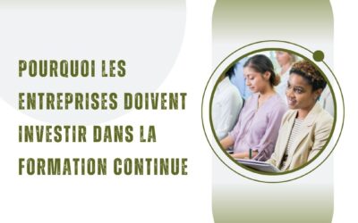 Pourquoi les entreprises doivent investir dans la formation continue