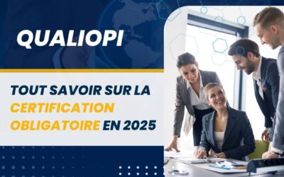 Qualiopi : tout savoir sur la certification obligatoire en 2025