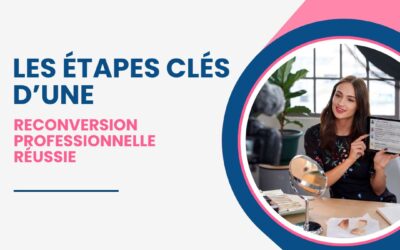 Les étapes clés d’une reconversion professionnelle réussie