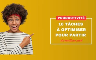 Productivité : 10 tâches à optimiser pour partir du meilleur pied
