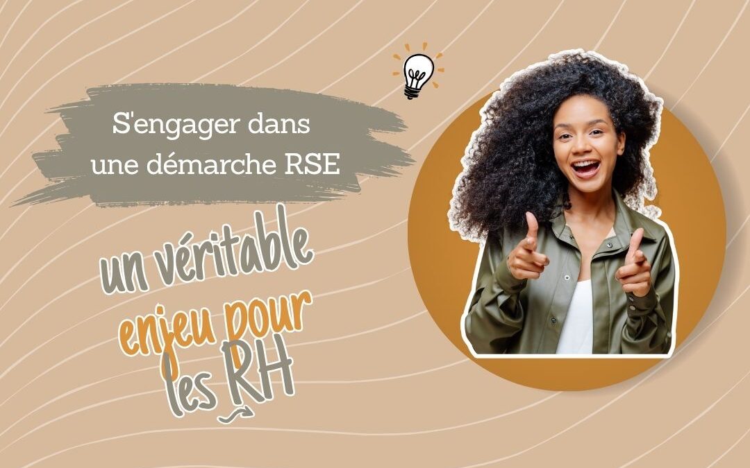 S’engager dans une démarche RSE : un véritable enjeu pour les RH