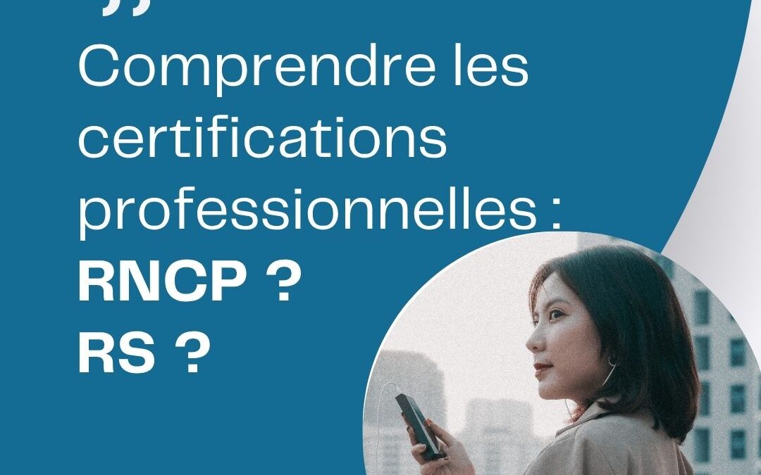 Comprendre les certifications professionnelles : RNCP ? RS ?