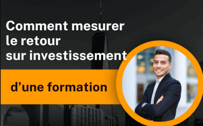 Comment mesurer le retour sur investissement d’une formation
