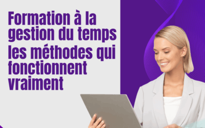 Le mag de la formation Formation à la gestion du temps : les méthodes qui fonctionnent vraiment