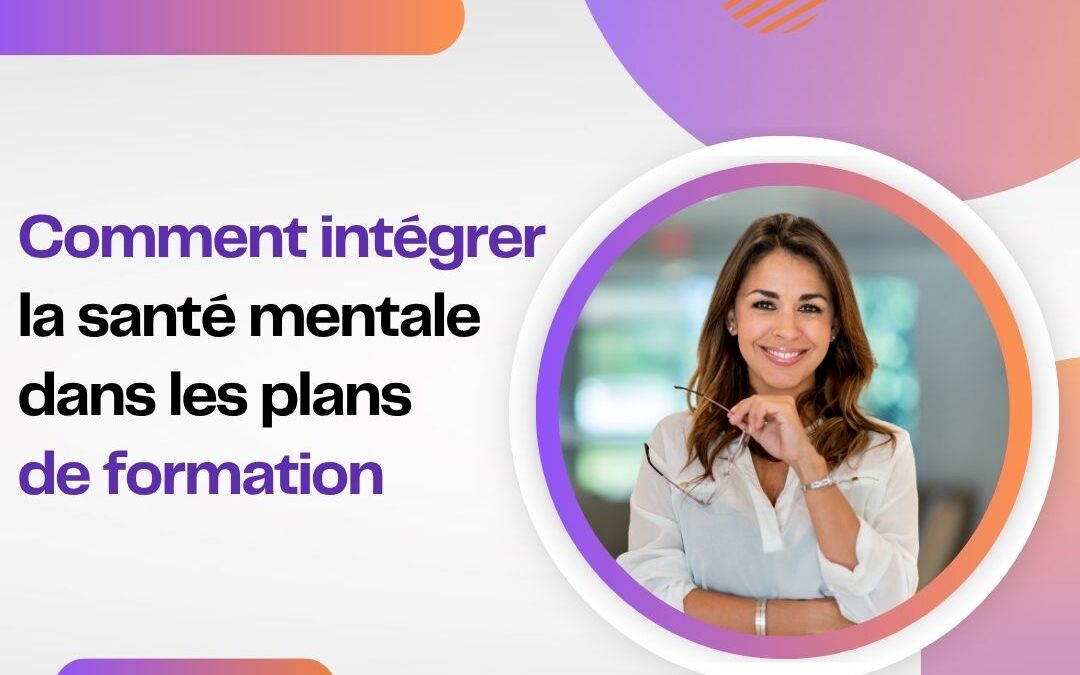 Comment intégrer la santé mentale dans les plans de formation