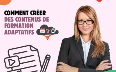 Le mag de la formation Comment créer des contenus de formation adaptatifs