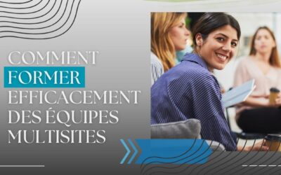 Le mag de la formation Comment former efficacement des équipes multisites