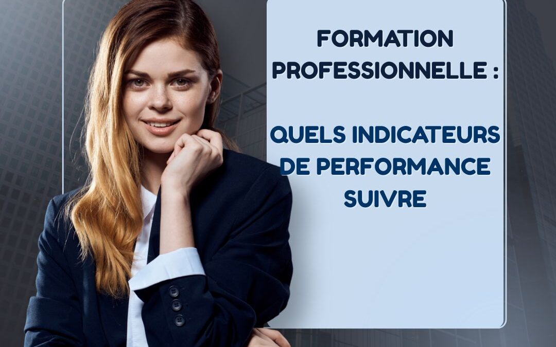 Formation professionnelle : quels indicateurs de performance suivre
