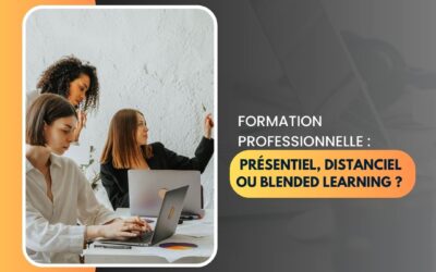Formation professionnelle : présentiel, distanciel ou blended learning ?
