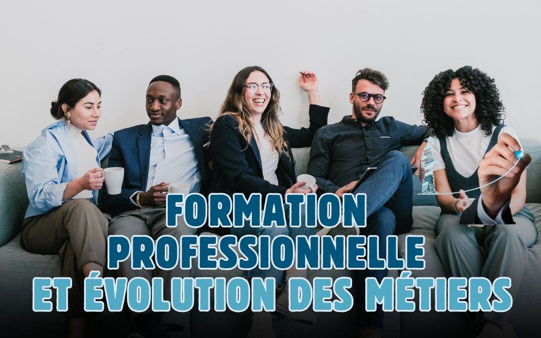 Formation professionnelle et évolution des métiers