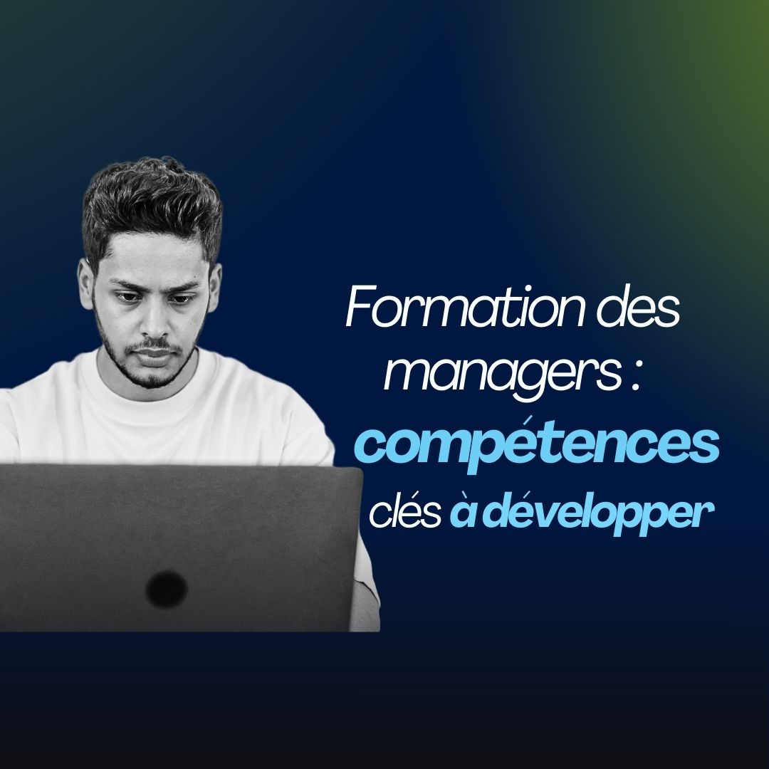 Développement des compétences clés en formation des managers
