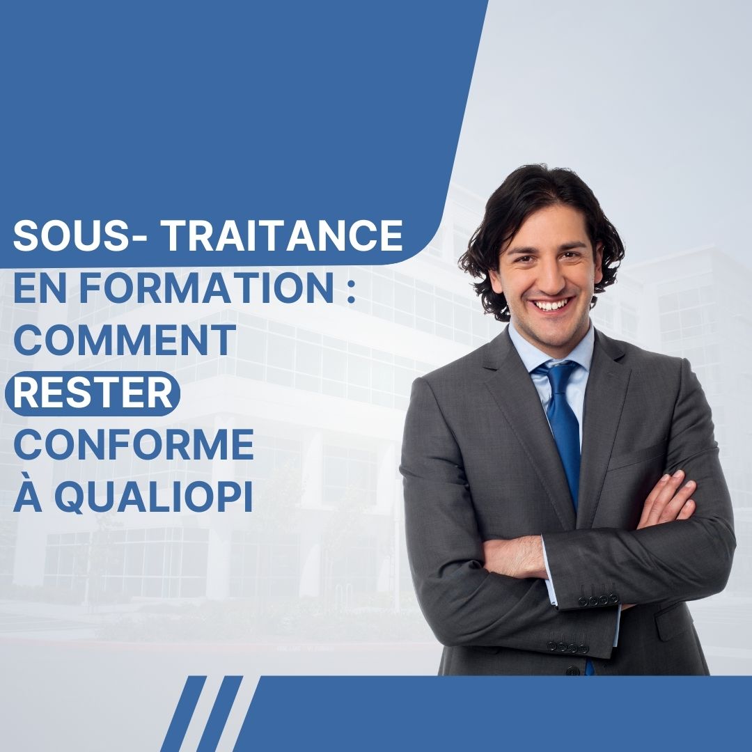 Gestion de la sous-traitance en formation conforme à Qualiopi