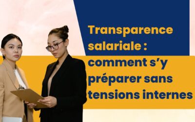 Transparence salariale : comment s’y préparer sans tensions internes