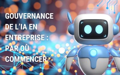 Gouvernance de l’IA en entreprise : par où commencer