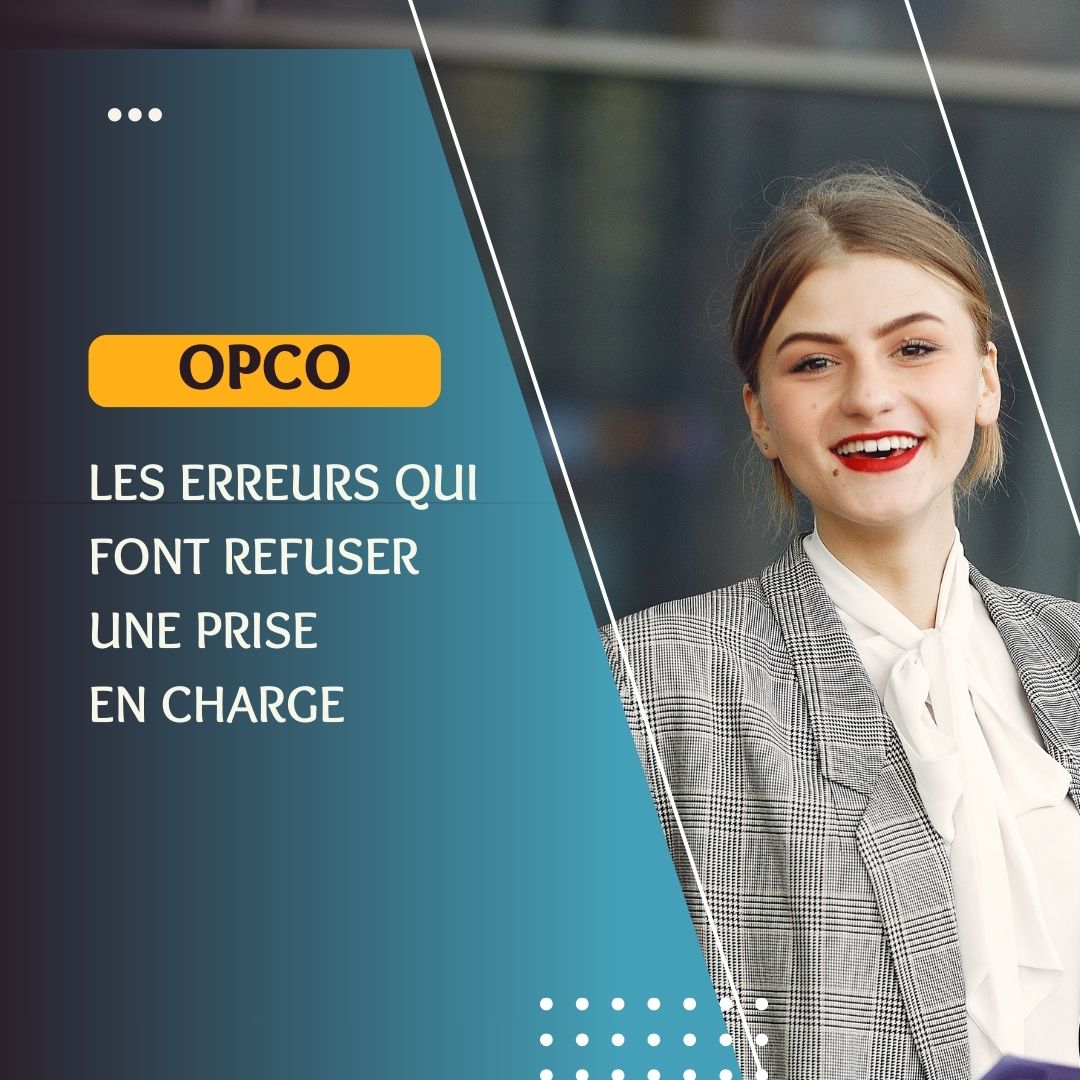 Illustration des erreurs courantes entraînant un refus de prise en charge OPCO