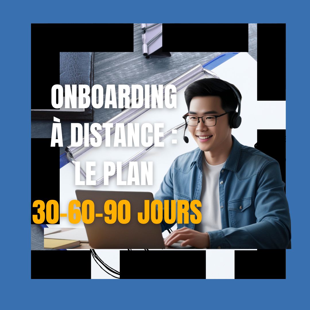 Nouveau collaborateur intégré à distance via plan 30-60-90