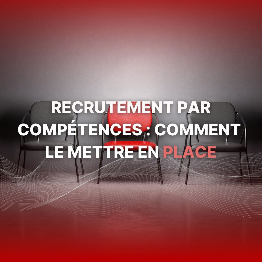 Évaluation des compétences d’un candidat lors d’un recrutement