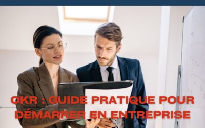 OKR : guide pratique pour démarrer en entreprise