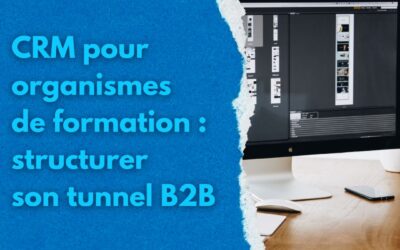 CRM pour organismes de formation : structurer son tunnel B2B