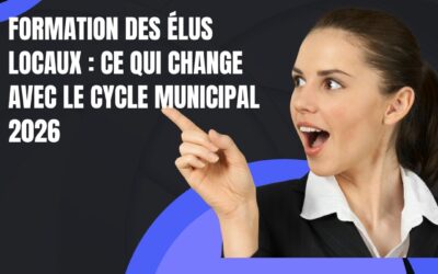 Formation des élus locaux : ce qui change avec le cycle municipal 2026