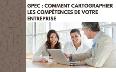 GPEC : comment cartographier les compétences de votre entreprise