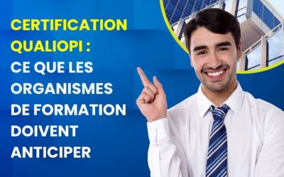 Certification Qualiopi : ce que les organismes de formation doivent anticiper
