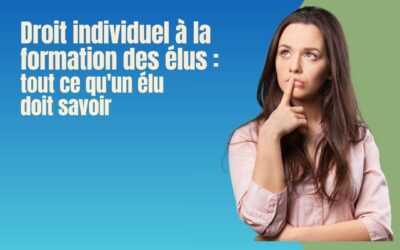 Droit individuel à la formation des élus : tout ce qu’un élu doit savoir