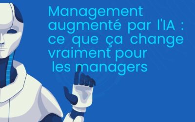 Management augmenté par l’IA : ce que ça change vraiment pour les managers