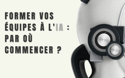 Former vos équipes à l’IA : par où commencer ?