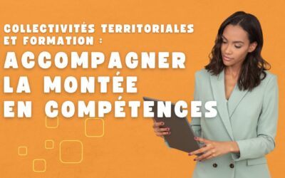 Collectivités territoriales et formation : accompagner la montée en compétences
