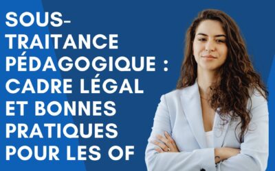 Sous-traitance pédagogique : cadre légal et bonnes pratiques pour les organismes de formation