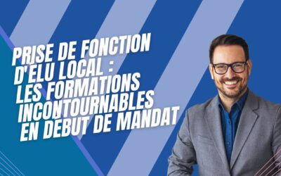 Prise de fonction d’élu local : les formations incontournables en début de mandat