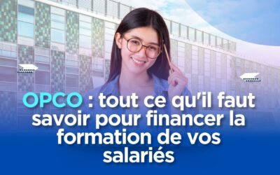 OPCO : tout ce qu’il faut savoir pour financer la formation de vos salariés
