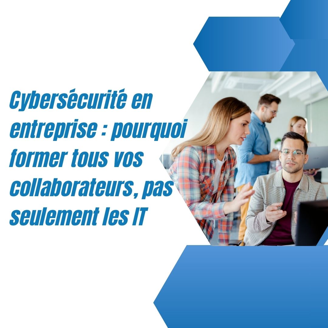 formation des collaborateurs à la cybersécurité en entreprise