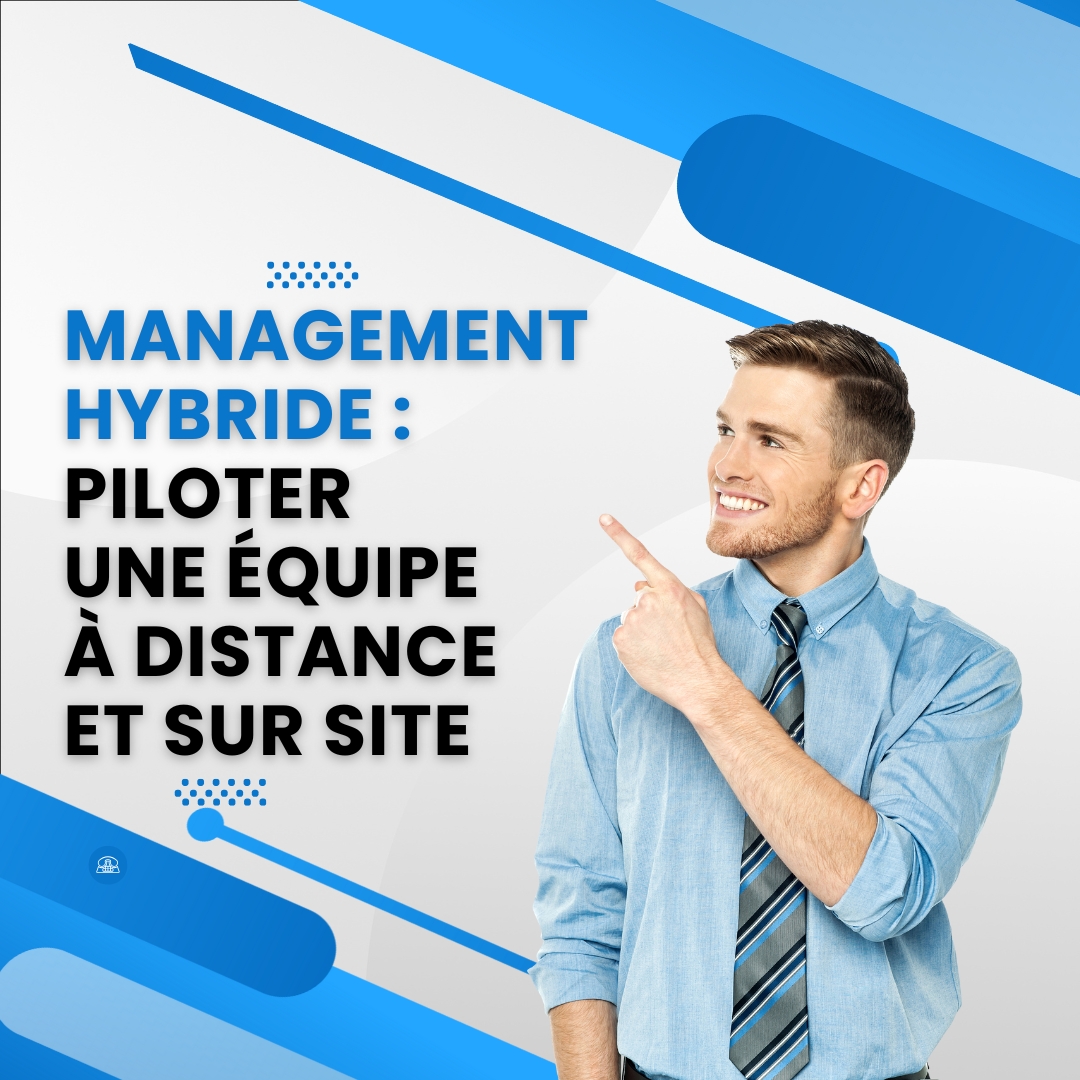 Manager supervisant une équipe hybride avec collaborateurs à distance et sur site